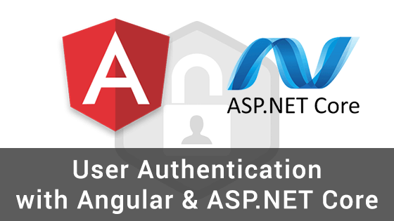 User Authentication with Angular and ASP.NET Core